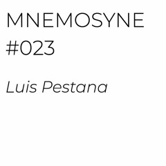 MNEMOSYNE #023 - LUIS PESTANA