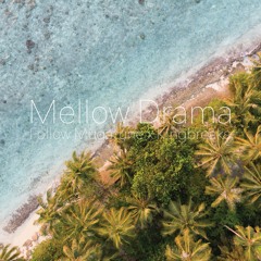Mellow Dramatic - Kingbreaks, Follow Mugatune, Fomo Moe