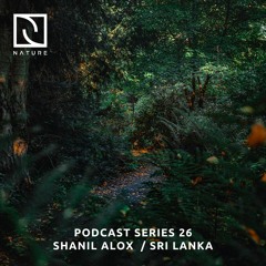 Shanil Alox / Nature Podcast Series 26
