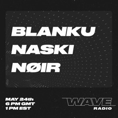 blanku - WAVE Radio Mix - 05/24/2020