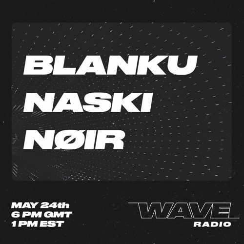 blanku - WAVE Radio Mix - 05/24/2020