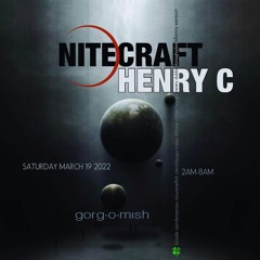 Nite Shift 05 -☾- Nitecraft And Henry C At Gorgomish (2022.03.19)