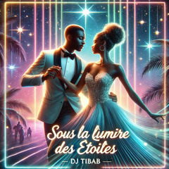 Sous la Lumière des Étoiles - DJ TIBAB