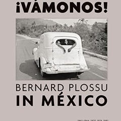 download PDF 📃 ¡Vamonos! Bernard Plossu in Mexico by  Juan Garc De Oteyza,Salvador A