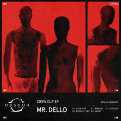 Mr. Dello - Crew Cut [OBSCUREP001]