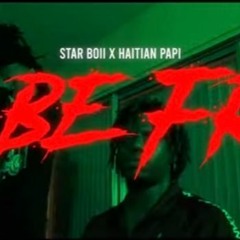 StarBoii ft Big $hott - Be Fr
