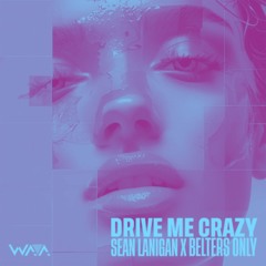 Sean Lanigan x Belters Only - Drive Me Crazy (NVL://LiamKearney Remix)