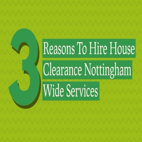 Stream 3 Reasons To Hire House Clearance Nottingham Wide Services by