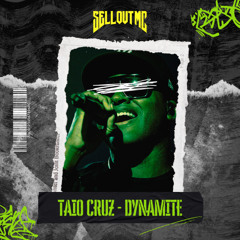 TAIO CRUZ - DYNAMITE [SELL OUT MC MASHUP]