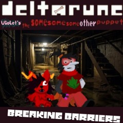 [Deltarune: Violet's TSSSOP] Breaking Barriers