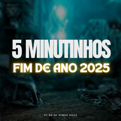 5 MINUTINHOS FIM DE ANO 2025 [DJ GB DE VENDA NOVA]
