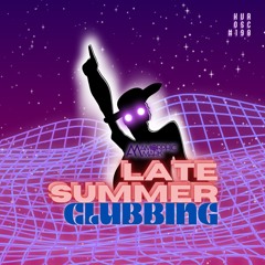 Late Summer Clubbing