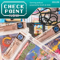 Checkpoint Now 2021/08 - A nagy játékárlufi és egyéb balhék