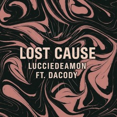 Lost Cause FT DaCody