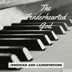 The Tenderhearted God