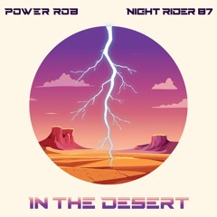 Power Rob x Night Rider 87 - In The Desert
