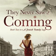 [PDF] DOWNLOAD They Never Saw It Coming Book Two in A Jewish Family Saga