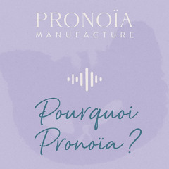 Pronoîa, c'est quoi?