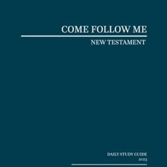 🌺(Online) PDF [Download] Come Follow Me 2023 New Testament Daily Study Guide LDS Scripture Stud