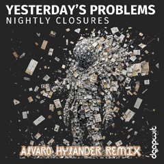 Nigthly Closures - Yesterday's Problems (Alvaro Hylander Remix)