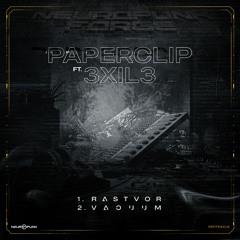 Paperclip ft. 3xil3 - Vacuum