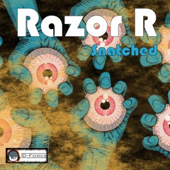 Razor R - Snatched (Original Mix)