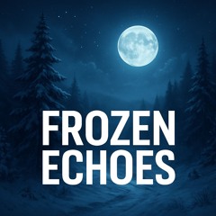 Frozen Echoes