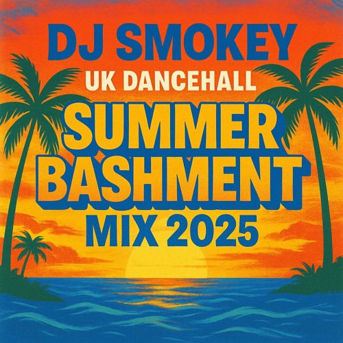 DJ SMOKEY - SUMMER BASHMENT MIX 2025