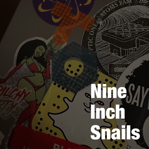 Nine Inch Snails