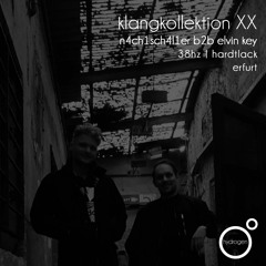 Klangkollektion XX | N4ch1sch4l1er b2b Elvin Key