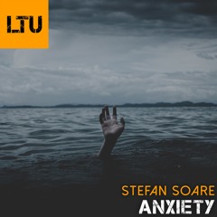 Stefan Soare - Anxiety (Original Mix)