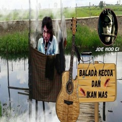 Cover Akustik Joe Hoo Gi - Balada Kecoa Dan Ikan Mas (1982)