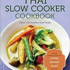 READ EBOOK EPUB KINDLE PDF Thai Slow Cooker Cookbook by Rockridge Press √