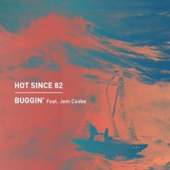 [FREE DOWNLOAD] Hot Since 82 - Buggin' Feat Jem Cooke (Will Sea Remix)