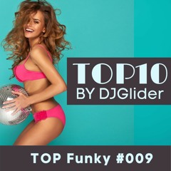 #009 Top 10 Funky May 2021 By DJGlider