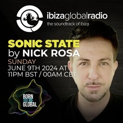 SONIC STATE with Nick Rosa - Ibiza Global Radio 09/06/2024