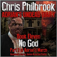 [GET] [KINDLE PDF EBOOK EPUB] No God: Adrian's March, Part 3: Adrian's Undead Diary, Book 11