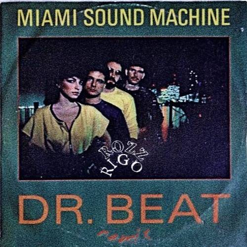 Forræderi fårehyrde Takt Stream Miami Sound Machine - Dr. Beat (ROZZ RIGO REMIX) by ROZZ RIGO |  Listen online for free on SoundCloud