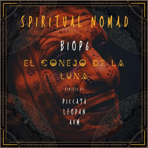 Premiere | Biop6 | El Conejo De La Luna [Spiritual Nomad]