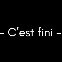 C'est Fini - VERSION DEMO (Maquette)