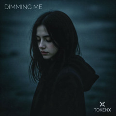 Dimming Me