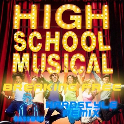 High School Musical - Breaking Free (BassWar Hardstyle Remix) [Extended]