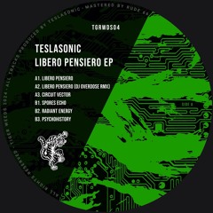 [TGRWDS04] Teslasonic - Libero Pensiero EP (w/ DJ Overdose Remix) - Snippets