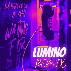 Laidback Luke & Raphi - Waiting For U (Lumino Remix)