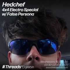 Threads Radio - Hedchef w/ False Persona (4x4 Electro Special)