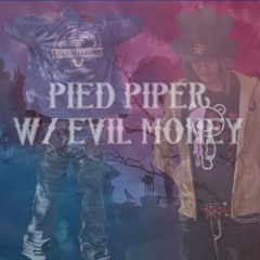 PIED PIPER W/ EVIL MONEY