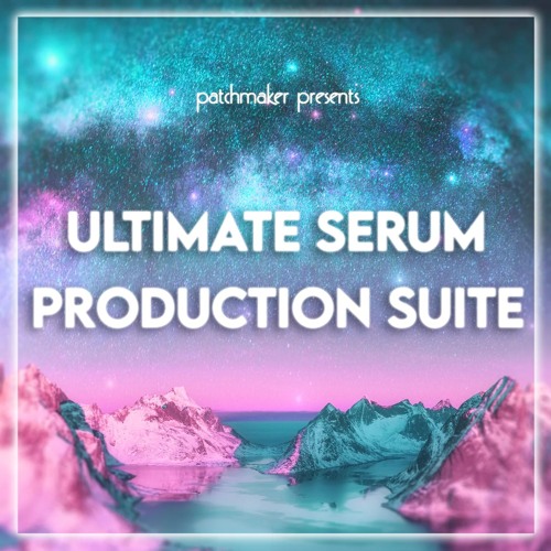 Ultimate Serum Production Suite