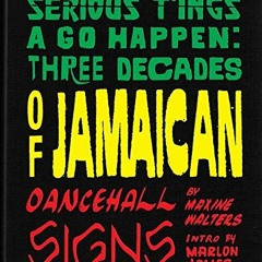 [DOWNLOAD] EBOOK ☑️ Serious T'ings a Go Happen: Three Decades of Jamaican Dance Hall