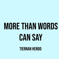 Hendo - More Than Words Can Say *out everywhere*