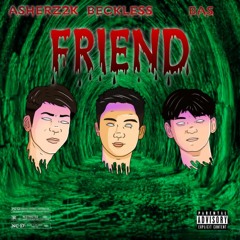 FRIEND - BECKLE$$ feat.BAS (Prod.ByASHeRz2K)